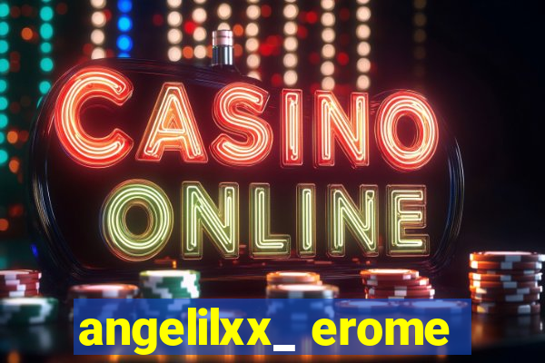 angelilxx_ erome